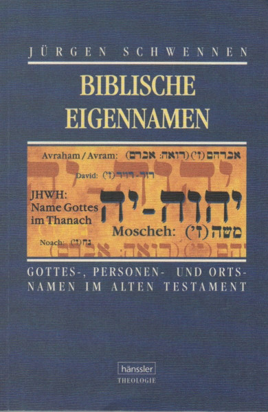 Biblische Eigennamen: Gottes-, Personen- und Ortsnamen im Alten Testament (Hänssler-Theologie)
