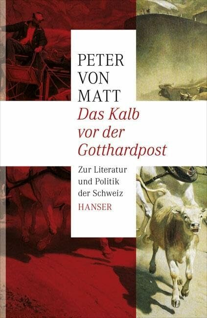 Das Kalb vor der Gotthardpost: Zur Literatur und Politik der Schweiz Das Kalb vor der Gotthardpost: Zur Literatur und Politik der Schweiz