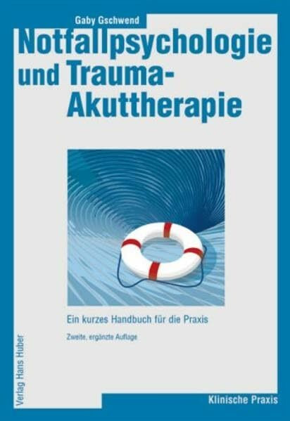 Notfallpsychologie und Trauma-Akuttherapie: Ein kurzes Handbuch für die Praxis