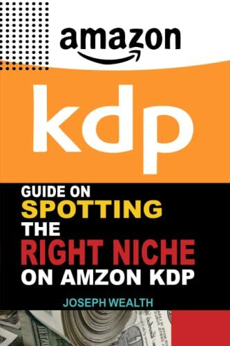 GUIDE ON SPOTTING THE RIGHT NICHE ON AMAZON KDP