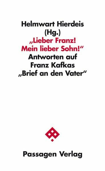 "Lieber Franz! Mein lieber Sohn!": Antworten auf Franz Kafkas "Brief an den Vater" (Passagen Literatur)