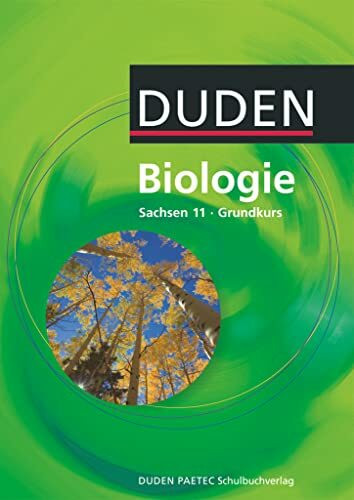 Duden Biologie - Gymnasiale Oberstufe - Sachsen - 11. Schuljahr - Grundkurs: Schulbuch