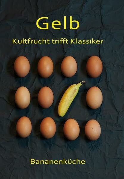 Gelb- Kultfrucht trifft Klassiker: Bananenküche