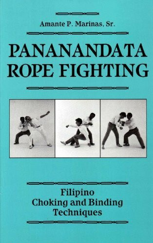 Pananandata rope fighting: Filipino choking and binding techniques