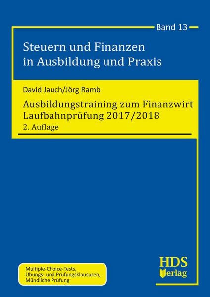 Steuern und Finanzen in Ausbildung und Praxis / Ausbildungstraining zum Finanzwirt Laufbahnprüfung 2017/2018