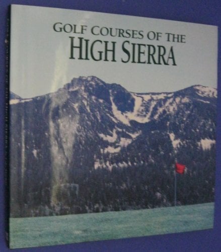 Golf Courses of the High Sierra Golf Courses of the High Sierra