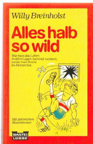 Alles halb so wild (Allgemeine Reihe. Bastei Lübbe Taschenbücher)