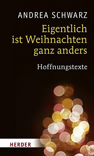 Eigentlich ist Weihnachten ganz anders: Hoffnungstexte