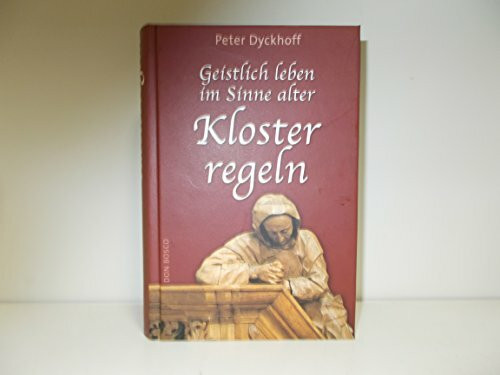 Geistlich leben im Sinne alter Klosterregeln