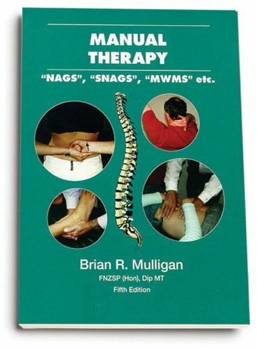 Manual Therapy : "NAGS", "SNAGS", "MWMS", Etc