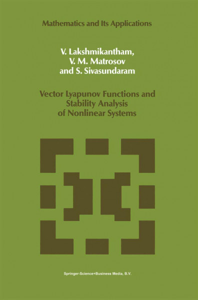 Vector Lyapunov Functions and Stability Analysis of Nonlinear Systems (Mathematics and Its Applications, Band 63)