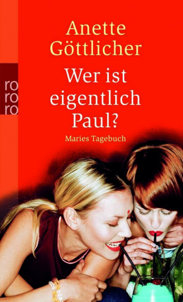 Wer ist eigentlich Paul? (Maries Tagebuch, Band 1)