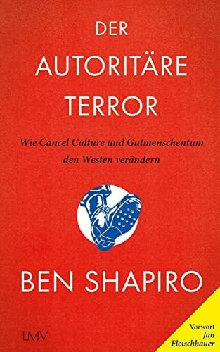 Der autoritäre Terror: Wie Cancel Culture und Gutmenschentum den Westen verändern Der autoritäre Terror: Wie Cancel Culture und Gutmenschentum den Westen verändern