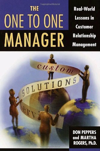 The One to One Manager: Real-World Lessons in Customer Relationship Management