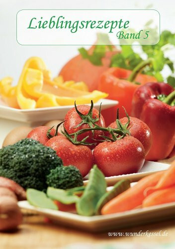 Lieblingsrezepte Band 5 - Rezepte für den Thermomix®