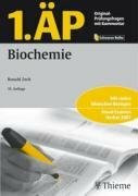 1. ÄP - Biochemie: Mit vielen klinischen Bezügen. Stand: Examen Herbst 2007