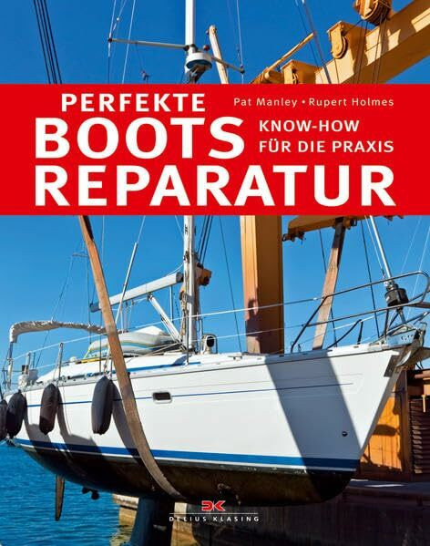 Perfekte Bootsreparatur: Know-how für die Praxis