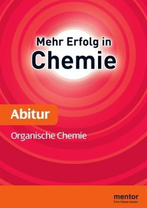 mentor Abiturhilfe: Chemie Oberstufe: Organische Chemie. Aufbauwissen