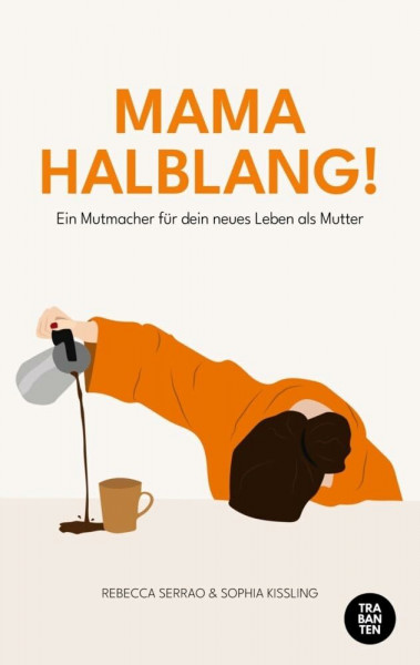 MAMA HALBLANG!: Ein Mutmacher für dein neues Leben als Mutter