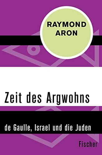 Zeit des Argwohns: de Gaulle, Israel und die Juden