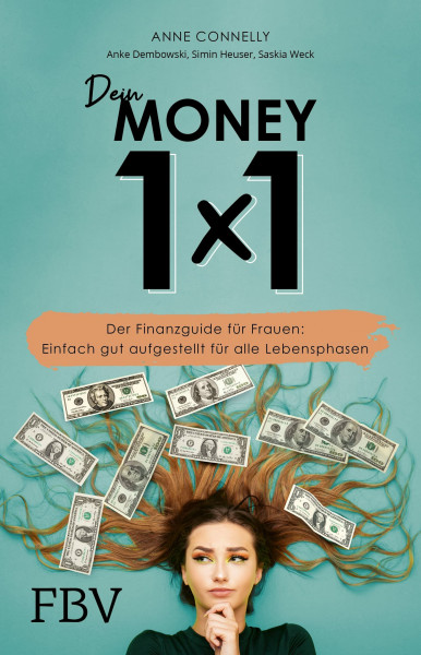 Dein Money 1x1: Der Finanzguide für Frauen: Einfach gut aufgestellt für alle Lebenslagen
