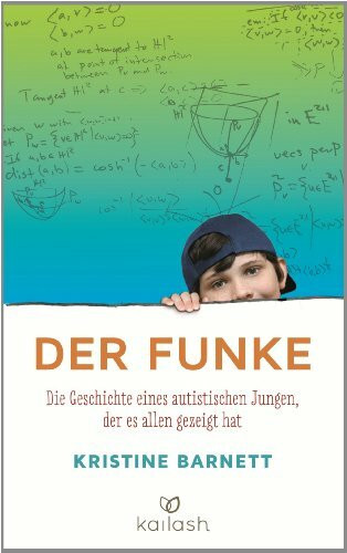 Der Funke: Die Geschichte eines autistischen Jungen, der es allen gezeigt hat