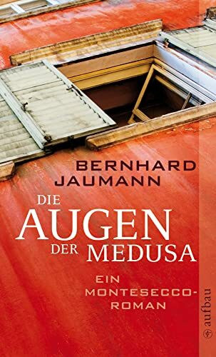 Die Augen der Medusa: Ein Montesecco-Roman (Montesecco-Romane, Band 3)