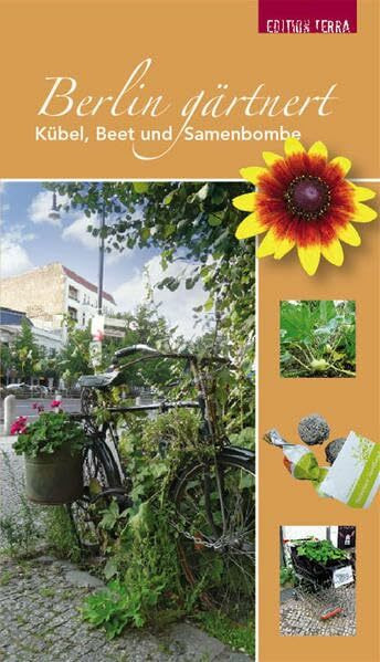 Berlin gärtnert: Kübel, Beet und Samenbombe