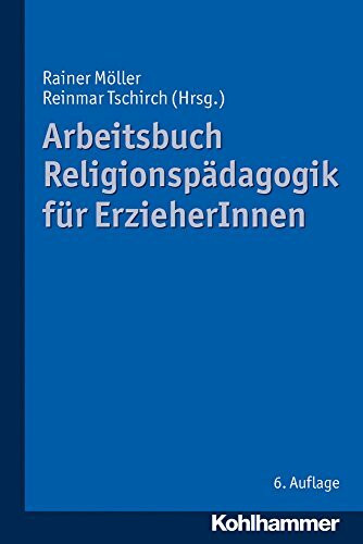 Arbeitsbuch Religionspädagogik für ErzieherInnen