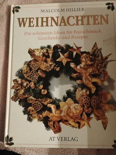 Weihnachten: Die schönsten Ideen für Festschmuck, Geschenke und Rezepte
