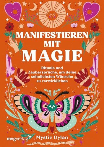 Manifestieren mit Magie: Rituale und Zaubersprüche, um deine sehnlichsten Wünsche zu verwirklichen | Mit dem Gesetz der Anziehung und dem Universum für Anfänger zur Traumerfüllung