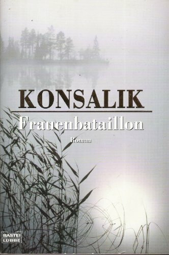 Frauenbataillon (Allgemeine Reihe. Bastei Lübbe Taschenbücher)