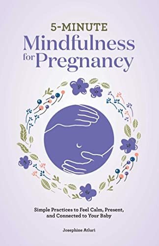 5-Minute Mindfulness for Pregnancy: Simple Practices to Feel Calm, Present, and Connected to Your Baby 5-Minute Mindfulness for Pregnancy: Simple Practices to Feel Calm, Present, and Connected to Your Baby