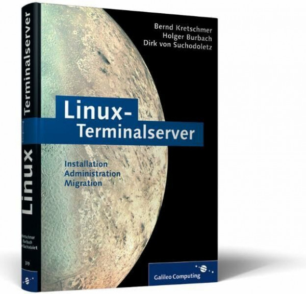 Linux-Terminalserver: Linux-X-Terminals und Linux-Net-PCs booten und Anwendungen bereitstellen (Galileo Computing)