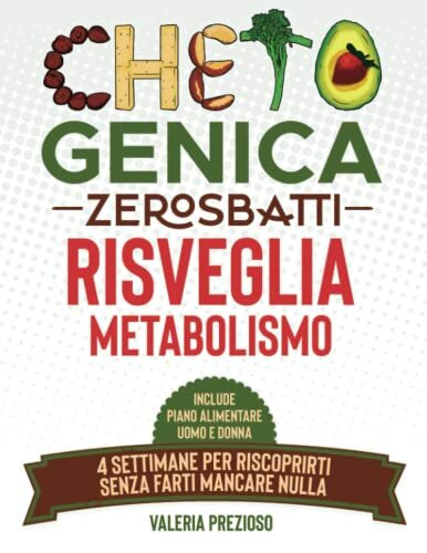 Chetogenica Risveglia Metabolismo: 4 Settimane per riscoprire la nuova te senza farti mancare nulla