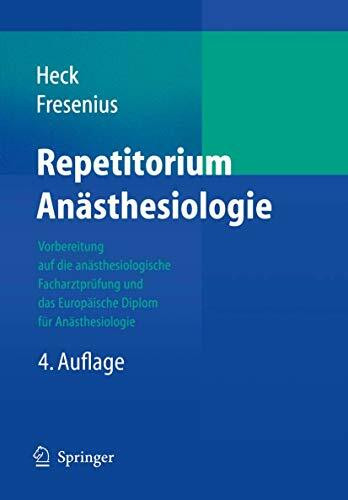 Repetitorium Anästhesiologie: Vorbereitung auf die anästhesiologische Facharztprüfung und das Europäische Diplom für Anästhesiologie