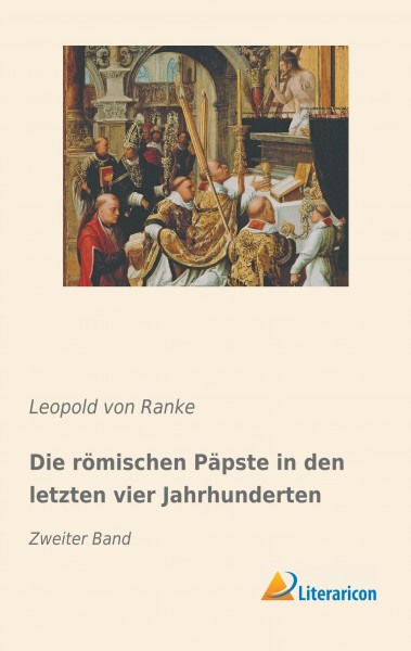 Die römischen Päpste in den letzten vier Jahrhunderten