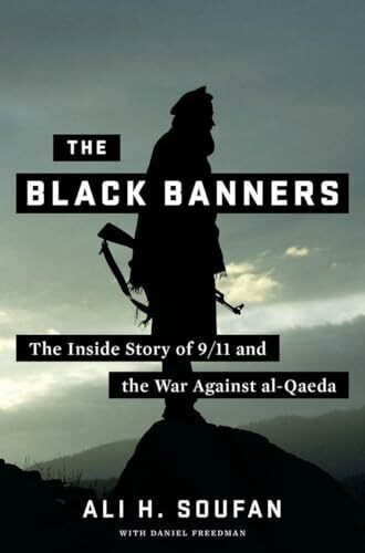 Norton The Black Banners, The Inside Story Of 9/11 And The War Against Al-Qaeda