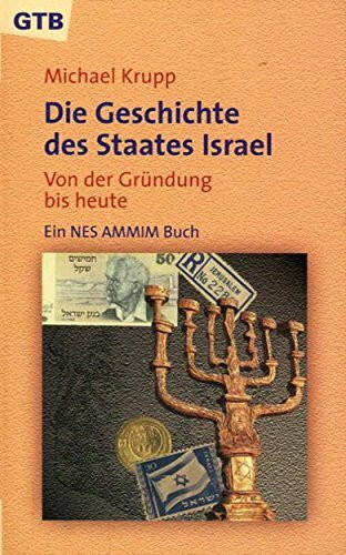 Die Geschichte des Staates Israel. Von der Gründung bis heute. Ein Nes Ammim Buch