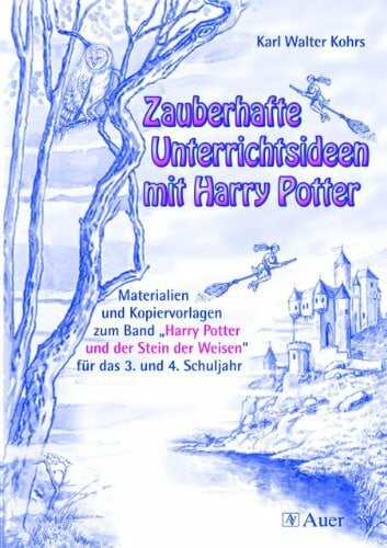 Zauberhafte Unterrichtsideen mit Harry Potter: Materialien und Kopiervorlagen zum Band (3. und 4. Klasse)