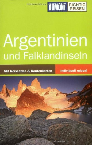 DuMont Richtig Reisen Reiseführer Argentinien und Falklandinseln: Mit Reiseatlas & Routenkarten