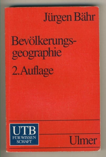 Bevölkerungsgeographie: Verteilung und Dynamik der Bevölkerung in globaler, nationaler und regionaler Sicht