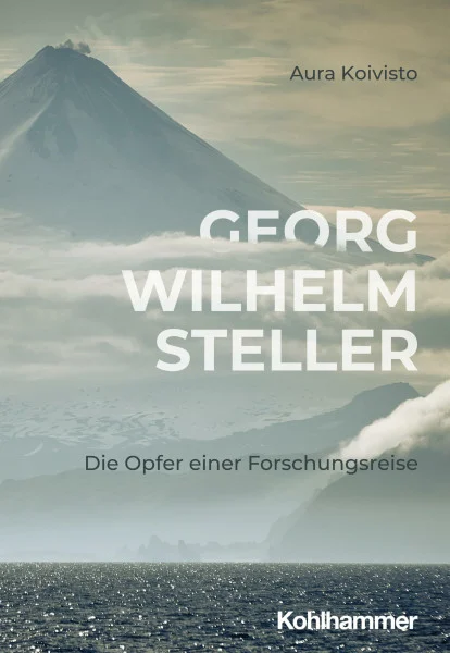 Georg Wilhelm Steller: Die Opfer einer Forschungsreise