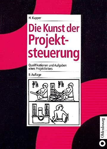 Die Kunst der Projektsteuerung: Qualifikationen und Aufgaben eines Projektleiters