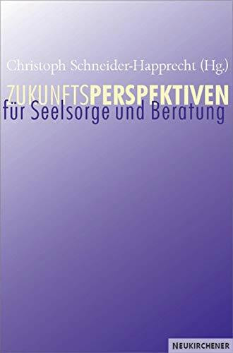 Zukunftsperspektiven für Seelsorge und Beratung