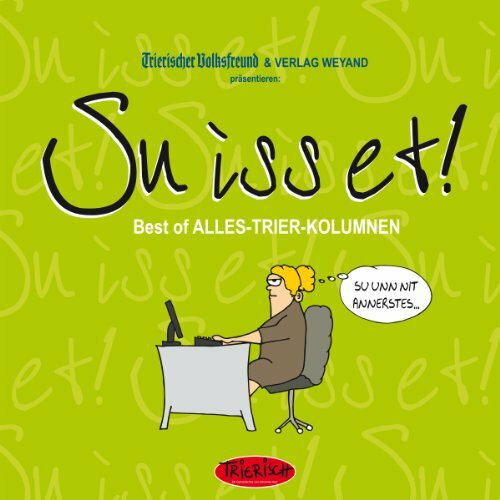 Su iss et!: Best of ALLES-TRIER-KOLUMNEN