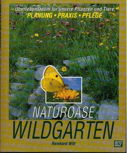 Naturoase Wildgarten. Überlebensraum für unsere Pflanzen und Tiere