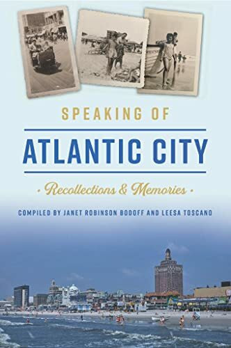 Speaking of Atlantic City: Recollections & Memories (American Chronicles)