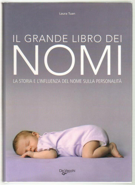 Il grande libro dei nomi. La storia e l'influenza dei nomi sulla personalità