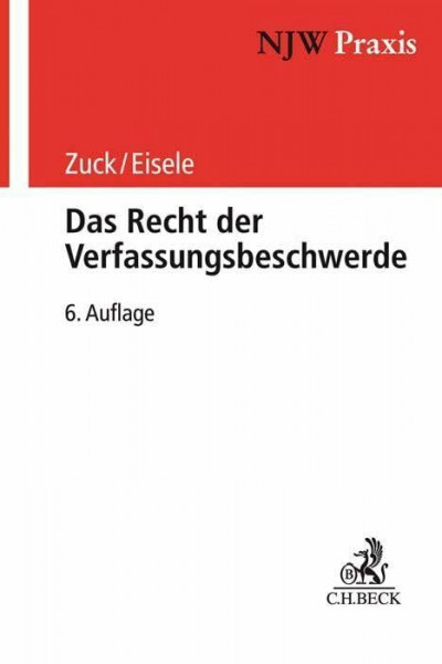 Das Recht der Verfassungsbeschwerde (NJW-Praxis)